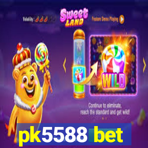 pk5588 bet